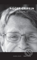 Kniha: Fašismus (Roger Griffin). Karolinum, 2021 Kniha: Fašismus (Roger Griffin). Karolinum, 2021