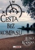 Kniha: Cesta bez kompasu (Eliška Koppová). Monument, 2021 Kniha: Cesta bez kompasu (Eliška Koppová). Monument, 2021