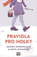 Kniha: Pravidla pro holky (Candace Bushnell a Katie Cotugno). CooBoo CZ, 2021 Kniha: Pravidla pro holky (Candace Bushnell a Katie Cotugno). CooBoo CZ, 2021