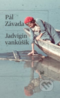 Kniha: Jadvigin vankúšik (Pál Závada). Slovart, 2021 Kniha: Jadvigin vankúšik (Pál Závada). Slovart, 2021