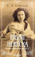 Kniha: První herečka (C.W. Gortner). Slovart CZ, 2021 Kniha: První herečka (C.W. Gortner). Slovart CZ, 2021