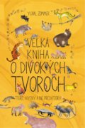 Kniha: Veľká kniha o divokých tvoroch (Yuval Zommer). Slovart, 2021 Kniha: Veľká kniha o divokých tvoroch (Yuval Zommer). Slovart, 2021