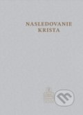 Kniha: Nasledovanie Krista (Tomáš Kempenský). Spolok svätého Vojtecha, 2021 Kniha: Nasledovanie Krista (Tomáš Kempenský). Spolok svätého Vojtecha, 2021