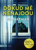 Kniha: Dokud mě nenajdou (Jo Jakeman). Motto, 2021 Kniha: Dokud mě nenajdou (Jo Jakeman). Motto, 2021