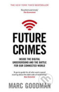 Kniha: Future Crimes (Marc Goodman). Transworld, 2016 Kniha: Future Crimes (Marc Goodman). Transworld, 2016