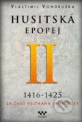 Kniha: Husitská epopej II. (Vlastimil Vondruška). Moba, 2021 Kniha: Husitská epopej II. (Vlastimil Vondruška). Moba, 2021