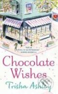 Kniha: Chocolate Wishes (Trisha Ashley). HarperCollins, 2010 Kniha: Chocolate Wishes (Trisha Ashley). HarperCollins, 2010