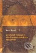 Kniha: Mystická teologie východoslovanských křesťanů (Karel Sládek). Pavel Mervart, 2010 Kniha: Mystická teologie východoslovanských křesťanů (Karel Sládek). Pavel Mervart, 2010