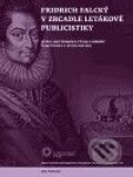 Kniha: Fridrich Falcký v zrcadle letákové publicistiky (Jana Hubková). Togga, 2010 Kniha: Fridrich Falcký v zrcadle letákové publicistiky (Jana Hubková). Togga, 2010