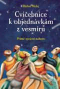 Kniha: Cvičebnice k objednávkám z vesmíru (Bärbel Mohr). ANAG, 2010 Kniha: Cvičebnice k objednávkám z vesmíru (Bärbel Mohr). ANAG, 2010