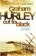 Kniha: Cut to Black (Graham Hurley). Orion, 2010 Kniha: Cut to Black (Graham Hurley). Orion, 2010