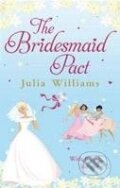 Kniha: The Bridesmaid Pact (Julia Williams). HarperCollins, 2010 Kniha: The Bridesmaid Pact (Julia Williams). HarperCollins, 2010