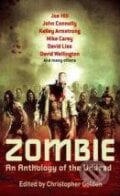 Zombie: An Anthology of the Undead - Christopher Golden, Piatkus, 2010