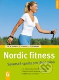 Kniha: Nordic fitness (M. Schmidt a kolektív). Vašut, 2010 Kniha: Nordic fitness (M. Schmidt a kolektív). Vašut, 2010