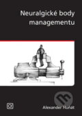 Kniha: Neuralgické body managementu (Alexander Huňát). Alfa, 2010 Kniha: Neuralgické body managementu (Alexander Huňát). Alfa, 2010