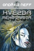 Kniha: Hvězda mého života (Ondřej Neff). Albatros CZ, 2010 Kniha: Hvězda mého života (Ondřej Neff). Albatros CZ, 2010