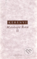 Kniha: Mytologie Řeků II. (Karl Kerényi). OIKOYMENH, 1998 Kniha: Mytologie Řeků II. (Karl Kerényi). OIKOYMENH, 1998