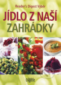 Kniha: Jídlo z naší zahrádky (Odeon CZ). Odeon CZ, 2010 Kniha: Jídlo z naší zahrádky (Odeon CZ). Odeon CZ, 2010