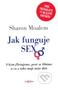 Kniha: Jak funguje sex (Sharon Moalem). Dokořán, 2010 Kniha: Jak funguje sex (Sharon Moalem). Dokořán, 2010