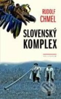 Kniha: Slovenský komplex (Rudolf Chmel). Kalligram, 2010 Kniha: Slovenský komplex (Rudolf Chmel). Kalligram, 2010