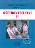 Kniha: Ošetřovatelství II (Marie Rozsypalová a kolektív). Informatorium, 2010 Kniha: Ošetřovatelství II (Marie Rozsypalová a kolektív). Informatorium, 2010