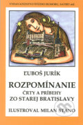 Kniha: Rozpomínanie (Ľuboš Jurík). Vydavateľstvo Štúdio humoru a satiry Kniha: Rozpomínanie (Ľuboš Jurík). Vydavateľstvo Štúdio humoru a satiry