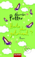 Kniha: Heute schon geträumt? (Alexandra Potter). Goldmann Verlag, 2009 Kniha: Heute schon geträumt? (Alexandra Potter). Goldmann Verlag, 2009