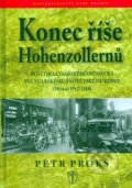 Kniha: Konec říše Hohenzollernů (Petr Prokš). Naše vojsko CZ, 2010 Kniha: Konec říše Hohenzollernů (Petr Prokš). Naše vojsko CZ, 2010