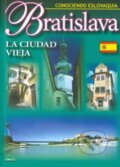 Kniha: Bratislava - La Ciudad vieja (Ján Lacika). DAJAMA, 2005 Kniha: Bratislava - La Ciudad vieja (Ján Lacika). DAJAMA, 2005
