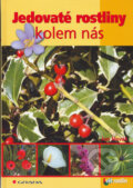 Kniha: Jedovaté rostliny kolem nás (Jan Novák). Grada Kniha: Jedovaté rostliny kolem nás (Jan Novák). Grada