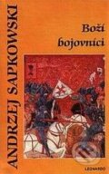 Kniha: Boží bojovníci (Andrzej Sapkowski). Leonardo, 2010 Kniha: Boží bojovníci (Andrzej Sapkowski). Leonardo, 2010