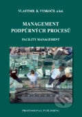 Management podpůrných procesů - Vlastimil K. Vyskočil a kolektív, Professional Publishing, 2010