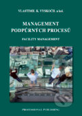 Kniha: Management podpůrných procesů (Vlastimil K. Vyskočil a kolektiv). Professional Publishing, 2010 Kniha: Management podpůrných procesů (Vlastimil K. Vyskočil a kolektiv). Professional Publishing, 2010