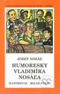 Humoresky Vladimíra Nosáľa - Jozef Nosáľ, 2004