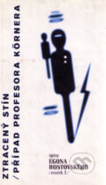 Kniha: Ztracený stín / Případ profesora Körnera (Egon Hostovský). Akropolis, 2001 Kniha: Ztracený stín / Případ profesora Körnera (Egon Hostovský). Akropolis, 2001