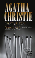 Kniha: Deset malých černoušků (Agatha Christie). Knižní klub, 2009 Kniha: Deset malých černoušků (Agatha Christie). Knižní klub, 2009
