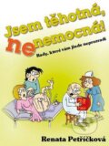 Kniha: Jsem těhotná, ne nemocná! (Renata Petříčková). XYZ, 2009 Kniha: Jsem těhotná, ne nemocná! (Renata Petříčková). XYZ, 2009