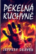 Kniha: Pekelná kuchyně (Jeffery Deaver). Domino, 2009 Kniha: Pekelná kuchyně (Jeffery Deaver). Domino, 2009
