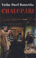 Kniha: Chalupáři (Václav Pavel Borovička). XYZ, 2009 Kniha: Chalupáři (Václav Pavel Borovička). XYZ, 2009