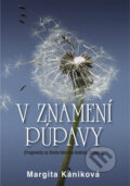 Kniha: V znamení púpavy (Margita Kániková). Vydavateľstvo Spolku slovenských spisovateľov Kniha: V znamení púpavy (Margita Kániková). Vydavateľstvo Spolku slovenských spisovateľov