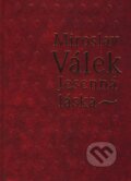 Kniha: Jesenná láska (Miroslav Válek). Vydavateľstvo Spolku slovenských spisovateľov, 2008 Kniha: Jesenná láska (Miroslav Válek). Vydavateľstvo Spolku slovenských spisovateľov, 2008