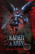 Kniha: Kámen a krev (Juraj Červenák), 2010 Kniha: Kámen a krev (Juraj Červenák), 2010