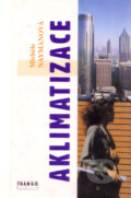 Kniha: Aklimatizace (Michele Naymanová). TRANGO Publishers, 1997 Kniha: Aklimatizace (Michele Naymanová). TRANGO Publishers, 1997