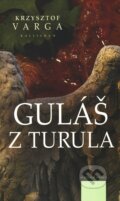 Kniha: Guláš z turula (Krzysztof Varga). Kalligram, 2010 Kniha: Guláš z turula (Krzysztof Varga). Kalligram, 2010