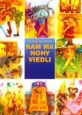Kniha: Kam ma nohy viedli (Vlado Bednár). Q111, 2007 Kniha: Kam ma nohy viedli (Vlado Bednár). Q111, 2007