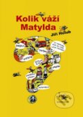 Kniha: Kolik váží Matylda (Jiří Holub). Knižní klub, 2009 Kniha: Kolik váží Matylda (Jiří Holub). Knižní klub, 2009