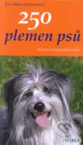 Kniha: 250 plemen psů (Eva Marie Krämerová). Universum, 2010 Kniha: 250 plemen psů (Eva Marie Krämerová). Universum, 2010