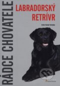 Kniha: Labradorský retrívr (Esther Verhoef-Verhallen). Rebo, 2010 Kniha: Labradorský retrívr (Esther Verhoef-Verhallen). Rebo, 2010