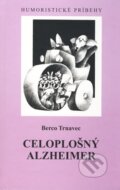 Kniha: Celoplošný alzheimer (Berco Trnavec). Vydavateľstvo Spolku slovenských spisovateľov, 2010 Kniha: Celoplošný alzheimer (Berco Trnavec). Vydavateľstvo Spolku slovenských spisovateľov, 2010