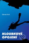 Kniha: Hloubkové opojení (Zdenek Král). Akcent, 2010 Kniha: Hloubkové opojení (Zdenek Král). Akcent, 2010